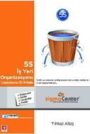 5S İş Yeri Organizasyonu Uygulayıcı El Kitabı                                                                                                                                                                                                                  