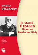 K. Marx - F. Engels Hayatı ve Eserlerine Giriş                                                                                                                                                                                                                 