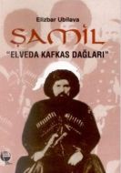 Şamil “Elveda Kafkas Dağları“                                                                                                                                                                                                                                  