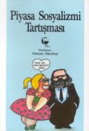 Piyasa Sosyalizmi Tartışması                                                                                                                                                                                                                                   
