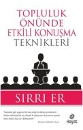 Topluluk Önünde Etkili Konuşma Teknikleri                                                                                                                                                                                                                      