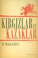 Kırgızlar Ve Kazaklar                                                                                                                                                                                                                                          
