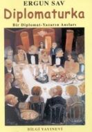 Diplomaturka Bir Diplomat - Yazarın Anıları                                                                                                                                                                                                                    