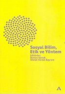 Sosyal Bilim, Etik ve Yöntem                                                                                                                                                                                                                                   