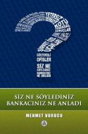 Siz Ne Söylediniz, Bankacınız Ne Anladı                                                                                                                                                                                                                        
