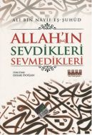 Allah’ın (c.c.) Sevdikleri Sevmedikleri                                                                                                                                                                                                                        