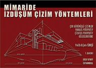 Mimaride İzdüşüm Çizim Yöntemleri                                                                                                                                                                                                                              
