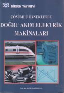 Çözümlü Örneklerle Doğru Akım Elektrik Makinaları                                                                                                                                                                                                              
