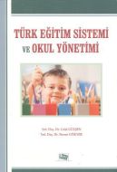 Türk Eğitim Sistemi ve Okul Yönetimi                                                                                                                                                                                                                           