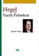 Hegel ve Tarih Felsefesi                                                                                                                                                                                                                                       