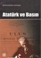Atatürk ve Basın                                                                                                                                                                                                                                               