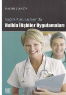 Sağlık Kuruluşlarında Halkla İlişkiler Uygulamalar                                                                                                                                                                                                             