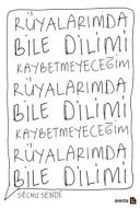 Rüyalarımda Bile Dilimi Kaybetmeyeceğim                                                                                                                                                                                                                        