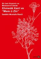 Bir Şair Düşünür ve Mutasavvıf Olarak Ehmede Xani                                                                                                                                                                                                              