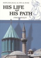 Mawlana Jalal Al-Din Al-Rumi His Life and His Path                                                                                                                                                                                                             