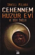 Cehennem Huzur Evi ve Diğer Öyküler                                                                                                                                                                                                                            