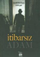 İtibarsız Adam                                                                                                                                                                                                                                                 