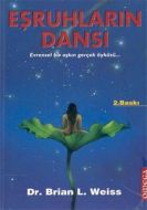 Eşruhların Dansı: Evrensel Bir Aşkın Gerçek Öyküsü                                                                                                                                                                                                             