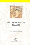 Eski Uygur Türkçesi Grameri                                                                                                                                                                                                                                    