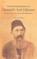 Osmanlı Modernleşmesi ve Hersekli Arif Hikmet                                                                                                                                                                                                                  