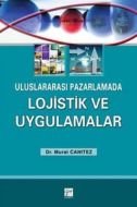 Uluslararası Pazarlamada Lojistik ve Uygulamalar                                                                                                                                                                                                               