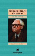 Özgürlük Üzerine Bir Deneme                                                                                                                                                                                                                                    