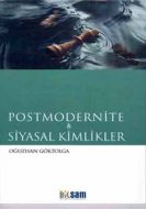 Postmodernite ve Siyasal Kimlikler                                                                                                                                                                                                                             