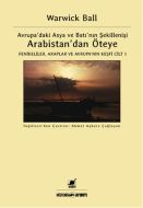 Arabistan’dan Öteye Cilt 1                                                                                                                                                                                                                                     