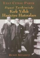 Siyasi Tarihimizde Kırk Yıllık Hariciye Anıları                                                                                                                                                                                                                