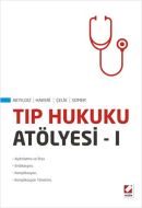 Tıp Hukuku Atölyesi I                                                                                                                                                                                                                                          