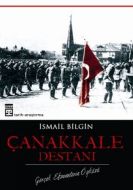 Çanakkale Destanı / Gerçek Efsanalerin Öyküsü                                                                                                                                                                                                                  