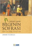 Niyazi-i Mısri Bilge’nin Sofrası                                                                                                                                                                                                                               