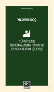 Türkiye’de Sendikalaşma Hakkı ve Sendikaların İşle                                                                                                                                                                                                             