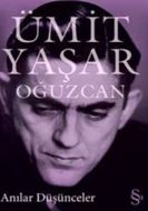 Ümit Yaşar Oğuzcan - Anılar Düşünceler                                                                                                                                                                                                                         
