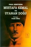 Mustafa Kemal ve Uyanan Doğu                                                                                                                                                                                                                                   
