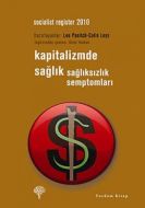 Kapitalizmde Sağlık - Sağlıksızlık Semptomları                                                                                                                                                                                                                 