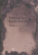 Temmuz İçin Yaralı Semah  Yangın Şiirleri (Ciltli)                                                                                                                                                                                                             