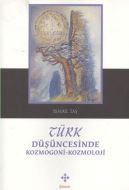 Türk Düşüncesinde Kozmogoni-Kozmoloji                                                                                                                                                                                                                          