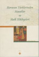 Horasan Türklerinden Masallar ve Halk Hikayeleri                                                                                                                                                                                                               