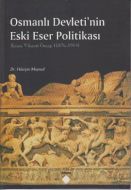 Osmanlı Devleti’nin Eski Eser Politikası                                                                                                                                                                                                                       