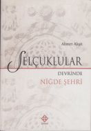 Selçuklular Devrinde Niğde Şehri                                                                                                                                                                                                                               