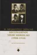 2. Meşrutiyet Dönemi Meclislerinde Niğde Mebusları                                                                                                                                                                                                             