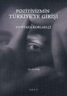Pozitivizmin Türkiye’ye Girişi                                                                                                                                                                                                                                 