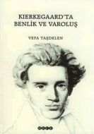 Kierkegaard’ta Benlik ve Varoluş                                                                                                                                                                                                                               