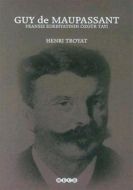 Guy de Maupassant Fransız Edebiyatının Özgür Tayı                                                                                                                                                                                                              