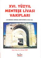 16. Yüzyıl Menteşe Livası Vakıfları                                                                                                                                                                                                                            