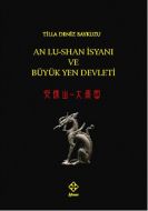 An Lu Shan İsyanı ve Büyük Yen Devleti                                                                                                                                                                                                                         