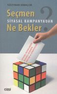 Seçmen Siyasal Kampanyadan Ne Bekler                                                                                                                                                                                                                           