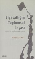 Siyasallığın Toplumsal İnşası                                                                                                                                                                                                                                  