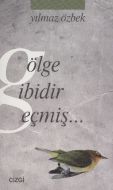 Gölge Gibidir Geçmiş                                                                                                                                                                                                                                           